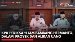 KPK Periksa 11 Jam Bambang Hermanto, Dalami Proyek dan Aliran Uang | IDXC UPDATE