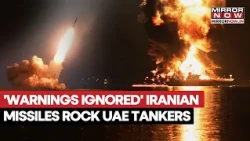 'Warnings Ignored' Iran His UAE Tankers | Indian Killed In 'Brazen' Attack | Hormuz Toll Climbs