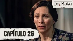 Lilia reveals to Mercedes Ramos that Elías is Matallana's son | Chapter 26 | Dr. Mata