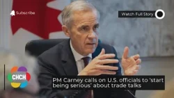 PM Carney calls on U.S. officials to ‘start being serious’ about trade talks