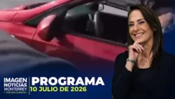 Noticias MTY con Claudia Ovalle | Programa Completo 10 de julio de 2026
