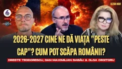 2026-2027 - Cine ne dă viața „peste cap”? Cum pot scăpa românii? - cu Max, Oreste și Olga