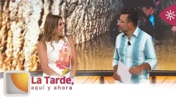 La tarde, aquí y ahora | Martes 4 de agosto