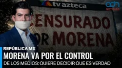 Morena seeks control of the media: now they want to decide what is true I República Mx