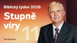Stupně víry | Biblický týden ČS 2026 (11)