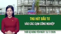 Hung Yen News for Monday, July 13, 2026