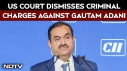 Gautam Adani News | US Court Dismisses Criminal Charges Against Gautam Adani, Sagar Adani