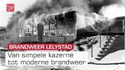 Hoe Brandweer Lelystad in tientallen jaren compleet veranderde