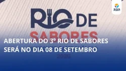 Opening of the 3rd Rio de Sabores to be held on the 8th