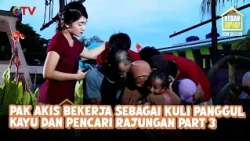 Pak Akis Bekerja sebagai Kuli Panggul Kayu dan Pencari Rajungan Part 3 | Bedah Rumah