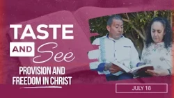 Taste and See | #29: Provision and Freedom in Christ - For Saturday, July 18, 2026
