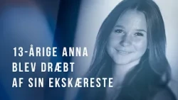 Da Anna blev dræbt, begyndte forældrenes kamp for retfærdighed
