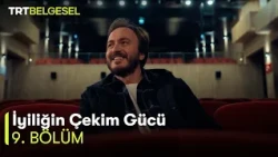 İyiliğin Çekim Gücü 9. Bölüm | Tiyatro Heyecanı ve Birsen Ablanın Hızır Sofrası | TRT Belgesel