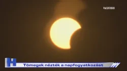 Tömegek nézték a napfogyatkozást – ZTV Híradó 2026-08-13