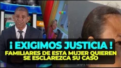 Family members of a murdered woman need and want the case to be solved and for there to be justice