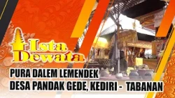 PURA DALEM LEMENDEK, PANDAK GEDE VILLAGE, KEDIRI - TABANAN | ISTA DEWATA