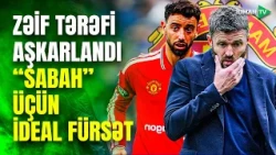 "Sabah" üçün XOŞ XƏBƏR: "Mançester Yunayted"in ZƏİF TƏRƏFİ üzə çıxdı