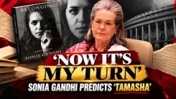 ‘Now It’s My Turn’: Sonia Gandhi’s Memoir Predicts ‘Tamasha’ | Belonging Explained
