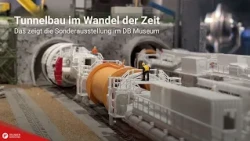 Tunnel Construction Through the Ages: Highlights from the DB Museum Special Exhibition