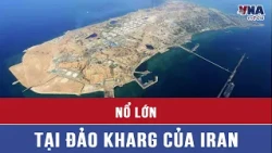 Major explosions at Iran's Kharg Island - VNAMedia