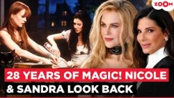 Nicole Kidman & Sandra Bullock REVEAL how they have changed since Practical Magic in 1998 |Hollywood