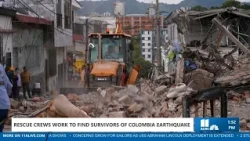 Colombia earthquake rescue efforts intensify