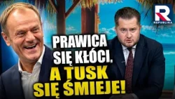 The Right is bickering while Tusk is laughing! Instead of holding them accountable for scandals, ...