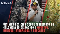 Breaking News: Colombia Earthquake, August 10 | Deaths, Injuries, Trapped Victims, and Rescues