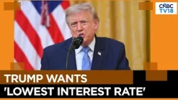 Trump Pushes US Fed To Cut Rates | 'US Should Have World's Lowest Interest Rates' | N18G | CNBC TV18