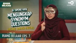 Si Topeng Kata: Mengungkap Soal Synonym Questions | Ruang Belajar TVRI Kalsel