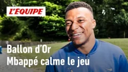 Kylian Mbappé: "The Ballon d'Or is not an obsession"