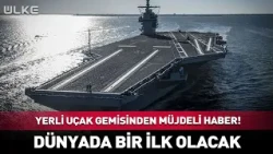 Great News About the Domestic Aircraft Carrier! It Will Be a World First