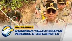[HEADLINE NEWS, 12/9] Wakapolri Tinjau Langsung Kesiapan Penanganan Karhutla di Polda Kalteng