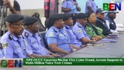 NPF-NCCC Uncovers ₦6.1bn TSA Cyber Fraud, Arrests Suspects in Multi-Million Naira Tech Crimes