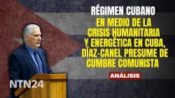 Amid Cuba's humanitarian and energy crisis, Díaz-Canel boasts about communist summit