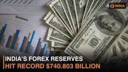 India’s Forex Reserves Hit Record $740.803 Billion & More News | DD India News Hour | 9 PM IST