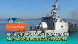 KRI Hiu Docks in Kupang, Ready to Transport Aid to Maumere