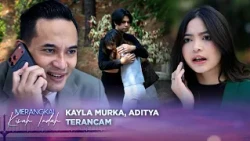 Kayla Emosi Melihat Aurel Peluk Marvel | Merangkai Kisah Indah - Episode 444