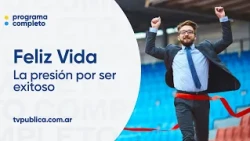 La presión por ser exitoso - Feliz Vida