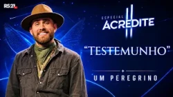 "Testimony" – A Pilgrim | Believe Special | Rede Século 21