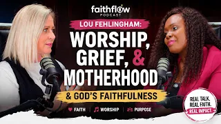 Lou Fellingham - 20 Years, 9 Albums & A Life of Worship Faith Flow S3 EP9