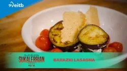 ARMINTZ GORROTXATEGI SUKALERRIAN: Barazki lasagna