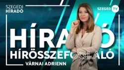 Szegedi Híradó - heti hírösszefoglaló - 2026. augusztus 30.