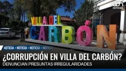 Corruption in Villa del Carbón? Alleged Fuel and Logging Irregularities Reported