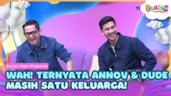 Tak Banyak yang Tahu! Ternyata Annov Masih Satu Keluarga dengan Dude Harlino - BROWNIS (13/07/26) P2