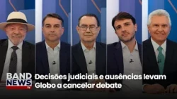 Decisões judiciais e ausências levam Globo a cancelar debate | BandNews TV