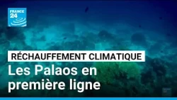 Réchauffement climatique : les Palaos, îles du Pacifique, en première ligne • FRANCE 24
