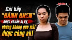 A Meticulously Planned "Jealousy Trap" That Couldn't Fool the Police! | Can Tho