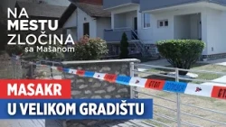 Masakr u Velikom Gradištu | Na mestu zločina sa Mašanom
