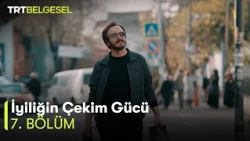 İyiliğin Çekim Gücü 7. Bölüm | Mahalle Sineması ve Acil Sanat Hattı | TRT Belgesel